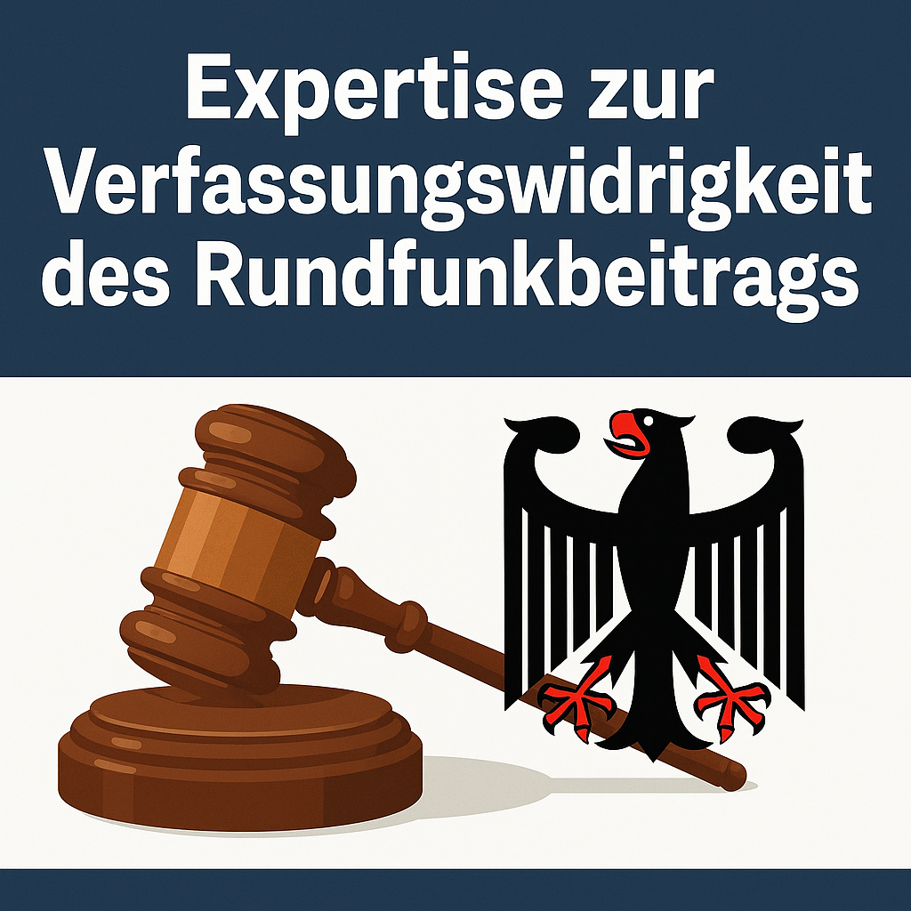 Expertise zur Verfassungswidrigkeit des Rundfunkbeitrags