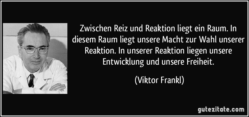 Zitat REiz reaktion macht Freiheit